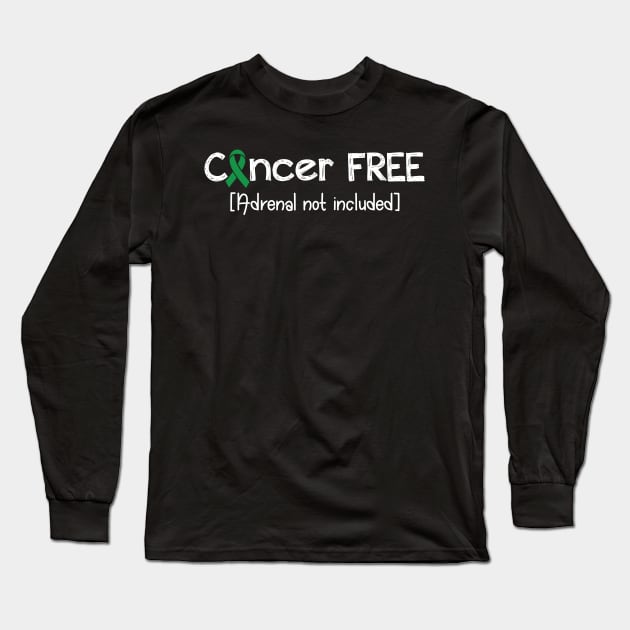 Cancer FREE- Adrenal Cancer Gifts Adrenal Cancer Awareness Long Sleeve T-Shirt by AwarenessClub